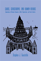 Chaos, Catastrophe, and Human Affairs Applications of Nonlinear Dynamics To Work, Organizations, and Social Evolution