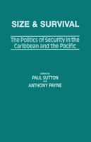 Size and Survival The Politics of Security in the Caribbean and the Pacific