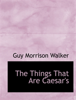 Things That Are Caesar's 