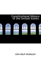 Constitutional History of the United States. 
