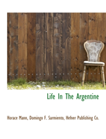Life in the Argentine 