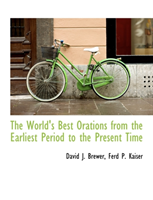 World's Best Orations from the Earliest Period to the Present Time 
