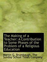 Making of a Teacher A Contribution to Some Phases