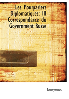 Les Pourparlers Diplomatiques III Correspondance Du Governme