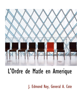 L'Ordre de Matle En Amerique 