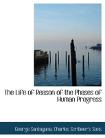 Life of Reason of the Phases of Human Progress 