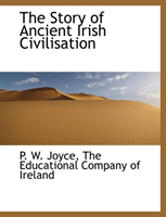 Story of Ancient Irish Civilisation 