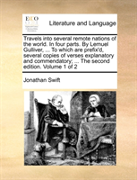 Travels Into Several Remote Nations of the World. in Four Parts. by Lemuel Gulliver, ... to Which 