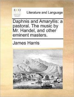 Daphnis and Amaryllis A Pastoral. the Music by Mr. H