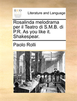 Rosalinda Melodrama Per Il Teatro Di S.M.B. Di P.R. as You Like It. Shakespear. 