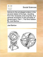 Advice to the Privileged Orders in the Several States of Europe, Resulting from the Necessity and 