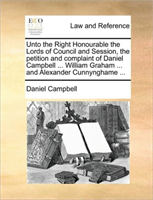 Unto the Right Honourable the Lords of Council and Session, the Petition and Complaint of Daniel 