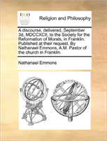 Discourse, Delivered, September 3d, MDCCXCII, to the Society for the Reformation of Morals, in 