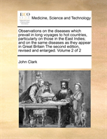 Observations on the Diseases Which Prevail in Long Voyages to Hot Countries, Particularly on Those 