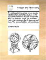 address to the deists or, an inquiry into the character of the author of the book of Revelation. By one who thinks with