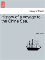 History of a Voyage to the China Sea. 