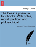 Bees A Poem, in Four Books. with No