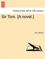 Sir Tom. [A Novel.] 