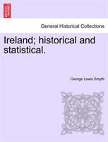 Ireland; Historical and Statistical.Vol.I 