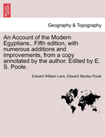Account of the Modern Egyptians.. Fifth Edition, with Numerous Additions and Improvements, from a 