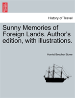 Sunny Memories of Foreign Lands. Author's edition, with illustrations. 