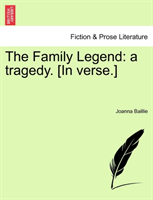 Family Legend A Tragedy. [In Verse.] 5 Acts