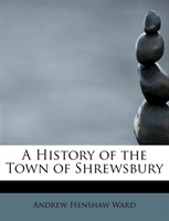 History of the Town of Shrewsbury 