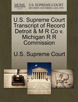 U.S. Supreme Court Transcript of Record Detroit & M R Co V. Michigan R R Commission 