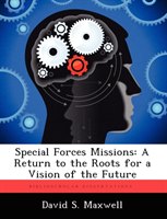 Special Forces Missions A Return to the Roots for a Vi