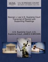 Noonan V. Lee U.S. Supreme Court Transcript of Record with Supporting Pleadings 
