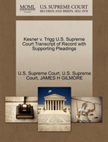 Kesner V. Trigg U.S. Supreme Court Transcript of Record with Supporting Pleadings 