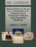 Mutual Reserve Life Ins Co V. Ferrenbach U.S. Supreme Court Transcript of Record with Supporting 