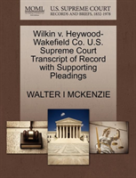Wilkin V. Heywood-Wakefield Co. U.S. Supreme Court Transcript of Record with Supporting Pleadings 