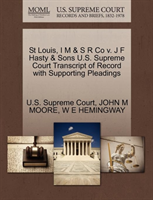 St Louis, I M & S R Co V. J F Hasty & Sons U.S. Supreme Court Transcript of Record with Supporting 