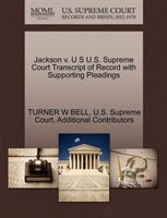 Jackson V. U S U.S. Supreme Court Transcript of Record with Supporting Pleadings 
