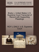 Brady V. United States U.S. Supreme Court Transcript of Record with Supporting Pleadings 