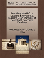 Pere Marquette R Co V. Loveland & Hinyan U.S. Supreme Court Transcript of Record with Supporting 