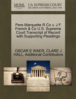 Pere Marquette R Co V. J F French & Co U.S. Supreme Court Transcript of Record with Supporting 