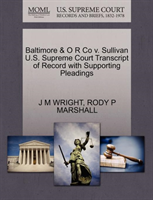 Baltimore & O R Co V. Sullivan U.S. Supreme Court Transcript of Record with Supporting Pleadings 
