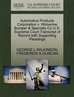 Automotive Products Corporation V. Wolverine Bumper & Specialty Co U.S. Supreme Court Transcript of 