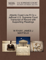 Atlantic Coast Line R Co V. Jeffcoat U.S. Supreme Court Transcript of Record with Supporting 