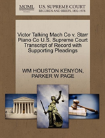 Victor Talking Mach Co V. Starr Piano Co U.S. Supreme Court Transcript of Record with Supporting 