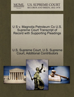 U S V. Magnolia Petroleum Co U.S. Supreme Court Transcript of Record with Supporting Pleadings 