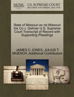 State of Missouri Ex Rel Missouri Ins Co V. Gehner U.S. Supreme Court Transcript of Record with 