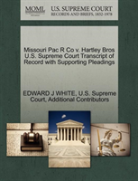 Missouri Pac R Co V. Hartley Bros U.S. Supreme Court Transcript of Record with Supporting Pleadings 