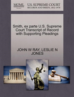 Smith, Ex Parte U.S. Supreme Court Transcript of Record with Supporting Pleadings 