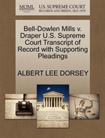 Bell-Dowlen Mills V. Draper U.S. Supreme Court Transcript of Record with Supporting Pleadings 