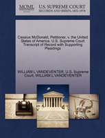 Cassius McDonald, Petitioner, V. the United States of America. U.S. Supreme Court Transcript of 