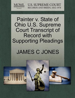 Painter V. State of Ohio U.S. Supreme Court Transcript of Record with Supporting Pleadings 