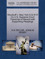 Woodruff V. New York S & W R Co U.S. Supreme Court Transcript of Record with Supporting Pleadings 